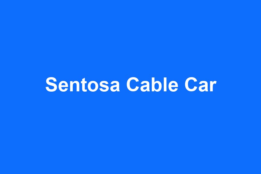 Sentosa Cable Car