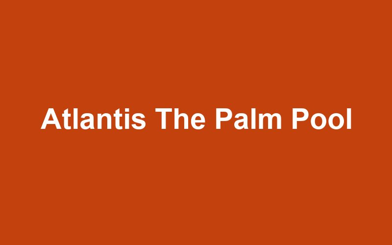 Atlantis The Palm