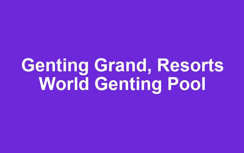 Genting Grand, Resorts World Genting