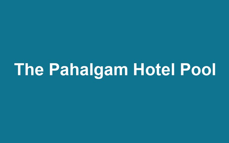 The Pahalgam Hotel