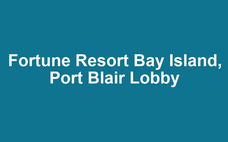 Fortune Resort Bay Island, Port Blair