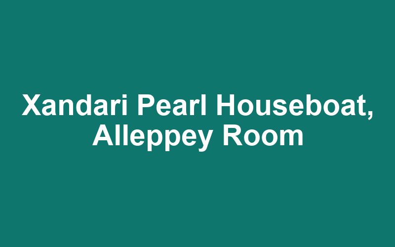Xandari Pearl Houseboat, Alleppey