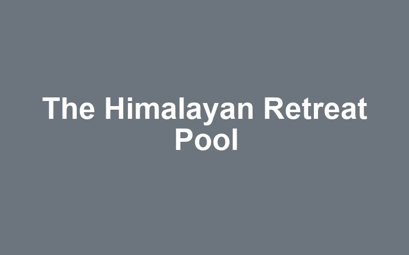 The Himalayan Retreat