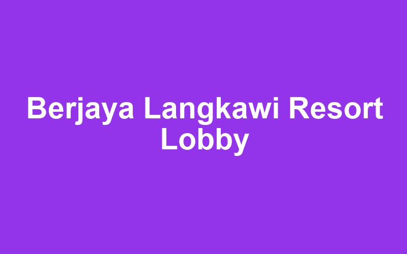 Berjaya Langkawi Resort