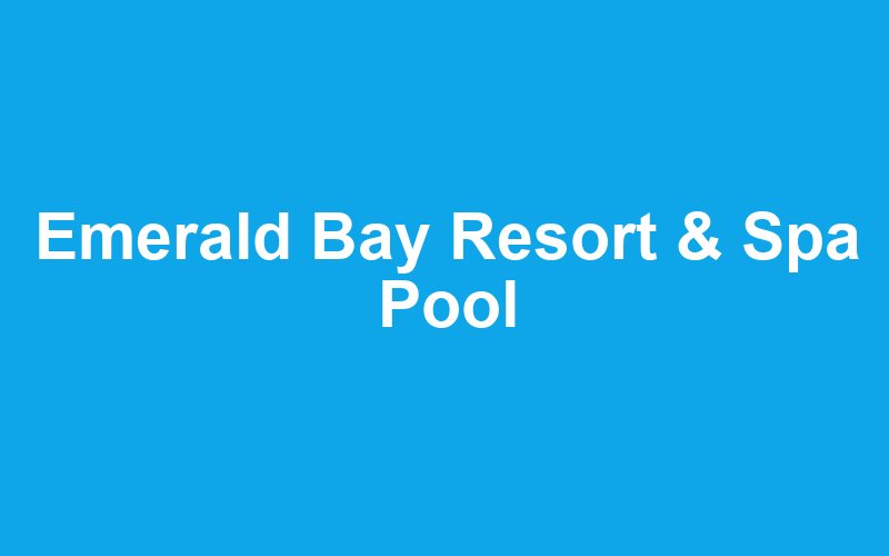 Emerald Bay Resort & Spa