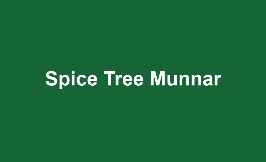Spice Tree Munnar