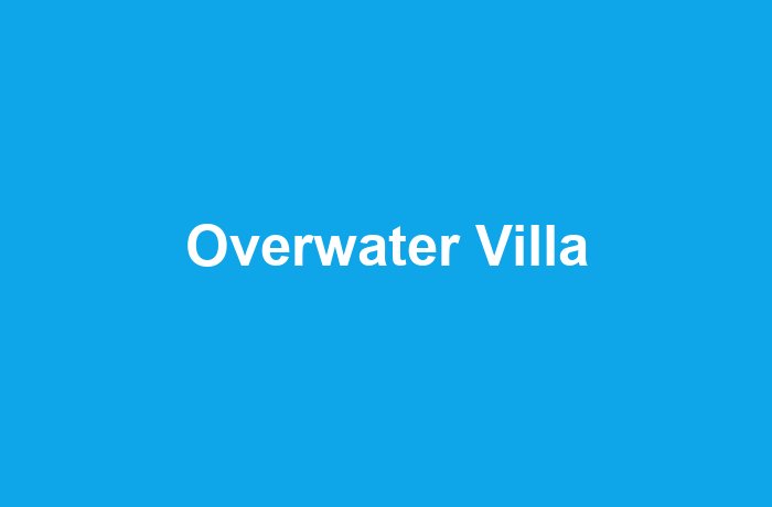 Overwater Villa